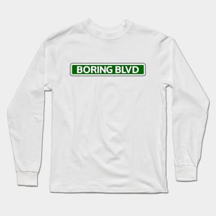 Boring Blvd Street Sign Long Sleeve T-Shirt